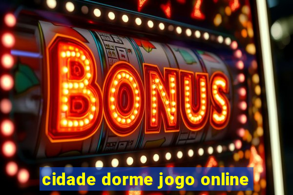 cidade dorme jogo online